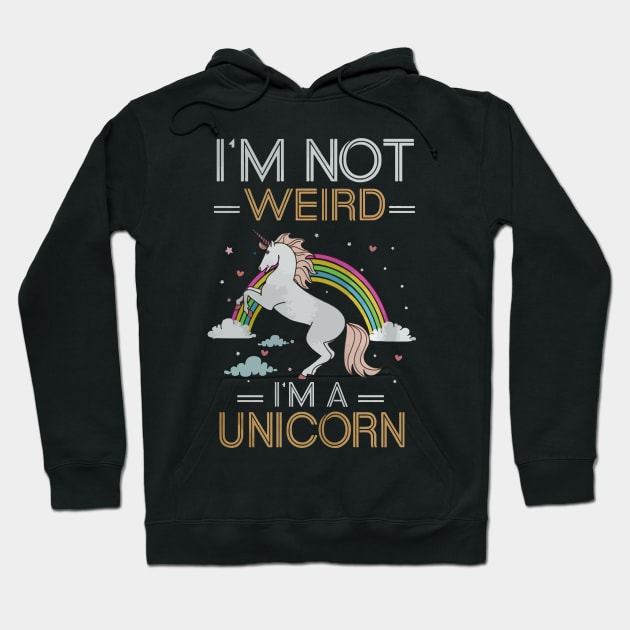 I'm Not Weid, I'm A Unicorn T Shirt Hoodie by CarleyMichaels